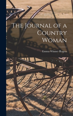 The Journal of a Country Woman - Rogers, Emma Winner