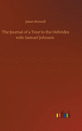 The Journal of a Tour to the Hebrides with Samuel Johnson