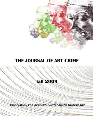 The Journal of Art Crime: Fall 2009 - Yearwood, Douglas L (Contributions by), and Durney, Mark (Contributions by), and Charney, Urska