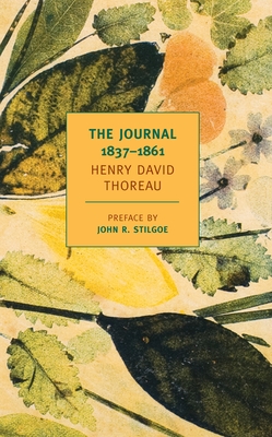 The Journal of Henry David Thoreau, 1837-1861 - Thoreau, Henry David, and Searls, Damion (Editor), and Stilgoe, John R (Preface by)