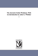 The Journal of John Woolman. With An introduction by John G. Whittier ...