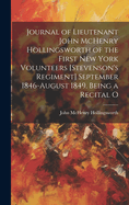 The Journal of Lieutenant John McHenry Hollingsworth of the First New York Volunteers (Stevenson's Regiment), September 1846-August 1849: Being a Recital of the Voyage of the Susan Drew to California; The Arrival of the Regiment in 1847; Its Military Move