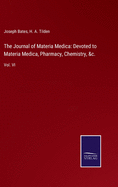 The Journal of Materia Medica: Devoted to Materia Medica, Pharmacy, Chemistry, &c.: Vol. VI