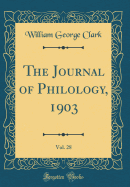 The Journal of Philology, 1903, Vol. 28 (Classic Reprint)