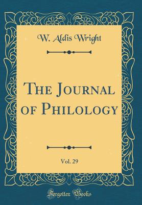 The Journal of Philology, Vol. 29 (Classic Reprint) - Wright, W Aldis