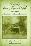 The Journal of Sarah Haynsworth Gayle, 1827-1835: A Substitute for Social Intercourse