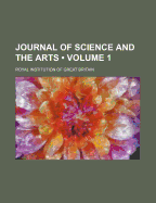 The Journal of Science and the Arts; Volume 1