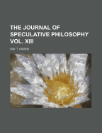 The Journal of Speculative Philosophy Vol. XIII