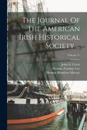 The Journal Of The American Irish Historical Society ...; Volume 21