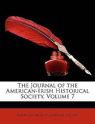 The Journal of the American-Irish Historical Society, Volume 7 - American-Irish Historical Society (Creator)