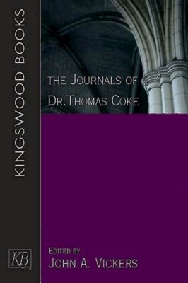 The Journals of Dr. Thomas Coke - Vickers, John A