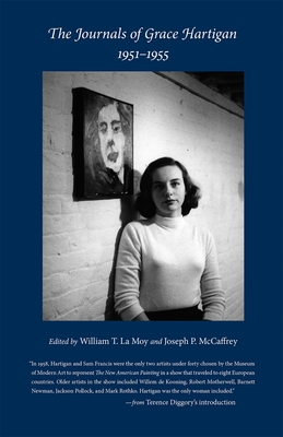 The Journals of Grace Hartigan, 1951-1955 - La Moy, William T (Editor), and McCaffrey, Joseph P (Editor)