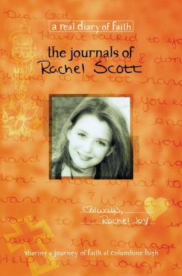 The Journals of Rachel Scott: A Journey of Faith at Columbine High - Nimmo, Beth, and Klingsporn, Debra