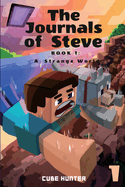 The Journals of Steve Book 1: A Strange World