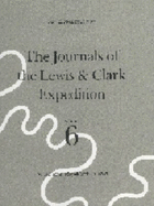 The Journals of the Lewis and Clark Expedition: November 2, 1805-March 22, 1806 - Lewis, Meriwether, and Clark, William, and Moulton, Gary E. (Volume editor)