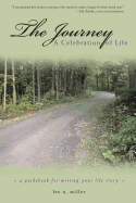 The Journey: A Celebration of Life: A Guidebook for Writing Your Life Story