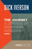 The Journey: A Lifetime of Prophetic Moments