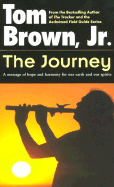 The Journey: A Message of Hope and Harmony for Our Earth and Our Spirits - Brown, Tom, Jr.