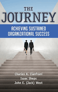 The Journey: Achieving Sustained Organizational Success