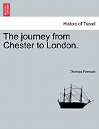 The journey from Chester to London. - Pennant, Thomas