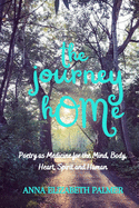 The journey hOMe: Poetry as Medicine for the Mind, Body, Heart, Spirit and Human