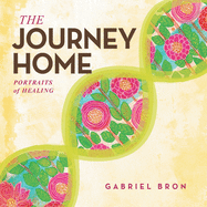 The Journey Home: Portraits of Healing