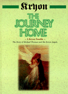 The Journey Home: The Story of Michael Thomas and the Seven Angels - Kryon, and Carroll, Lee