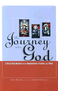 The Journey Into God: A Forty-Day Retreat with Bonaventure, Francis and Clare - Raischl, Josef, and Cirino, Andre, and Hayes, Zachary (Translated by)