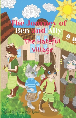 The Journey of Ben and Ally: The Hateful Village - Rose, Desert Fox