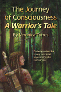 The Journey of Consciousness: A Warrior's Tale