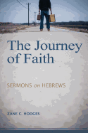 The Journey of Faith: Sermons on Hebrews