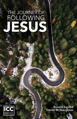 The Journey of Following Jesus - Squibb, Ronald, and McNaughton, Daniel