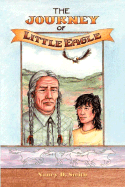 The Journey of Little Eagle - Smith, Nancy D