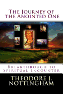The Journey of the Anointed One: Breakthrough to Spiritual Encounter