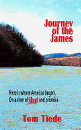 The Journey of the James: Here Is Where America Began, on a River of Blood and Promise