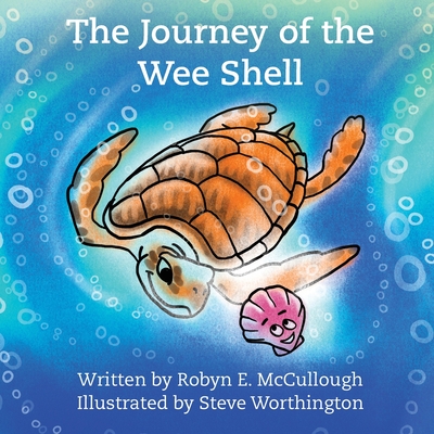 The Journey of the Wee Shell - McCullough, Robyn E