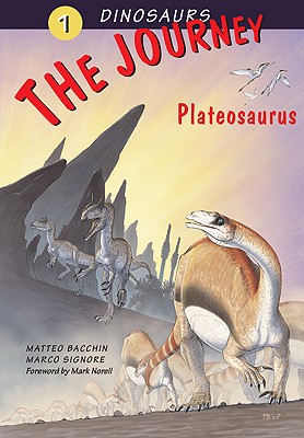 The Journey: Plateosaurus - Bacchin, Matteo, and Shore, Marguerite (Translated by), and Signore, Marco