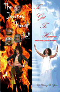 The Journey Through Hell to Get to Heaven