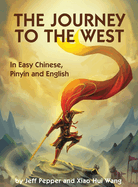 The Journey to the West: In Easy Chinese, Pinyin and English