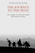 The Journey to the West: The Complete Novel Retold in English With Limited Vocabulary