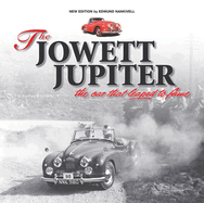 The Jowett Jupiter - the Car That Leaped to Fame: New Edition