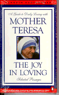 The Joy in Loving: A Guide to Daily Living with Mother Teresa - Chaliha, Jaya (Editor), and Mother Teresa of Calcutta, and Le Joly, Edward (Editor)