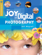 The Joy of Digital Photography