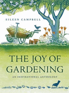 The Joy of Gardening: An Inspirational Anthology