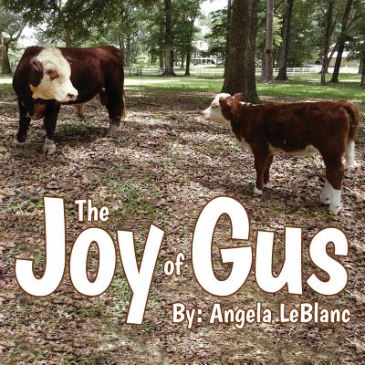 The Joy of Gus - LeBlanc, Angela