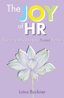 The Joy of HR: Elevating HR's Role as a Trusted Partner - Buckner, Lotus