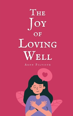 The Joy of Loving Well - Pilviste, Aron