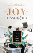 The Joy of Missing Out: Live More by Doing Less