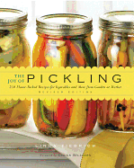 The Joy of Pickling: 250 Flavor-Packed Recipes for Vegetables and More from Garden or Market
