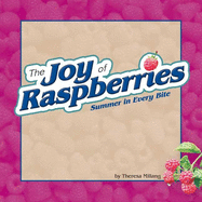 The Joy of Raspberries: Summer in Every Bite